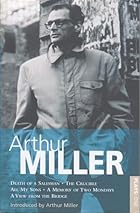 Arthur Miller Plays All My Sons The Crucible And Death Of A Salesman All Had In Common