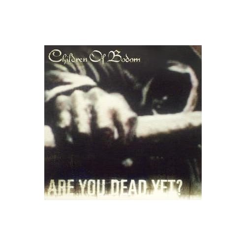 Children Of Bodom Are You Dead Yet Lyrics