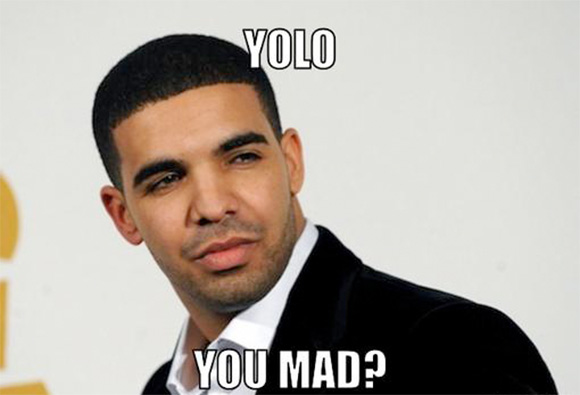 Drake Quotes Yolo